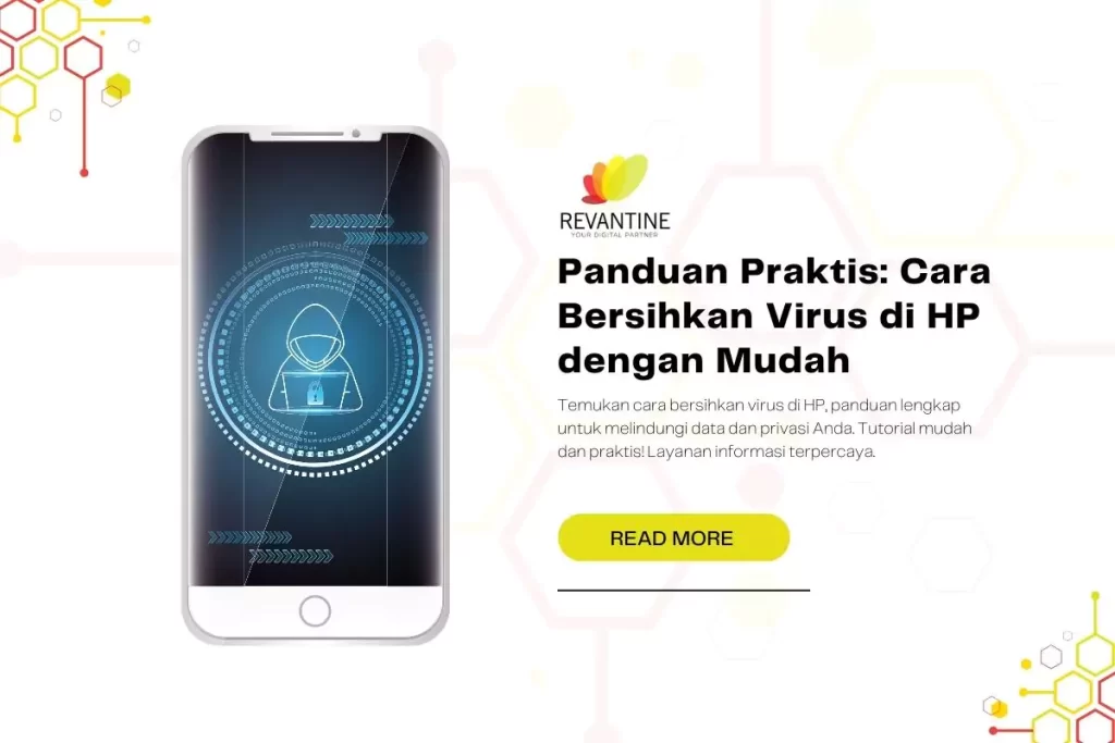 Panduan Praktis: Cara Bersihkan Virus di HP dengan Mudah