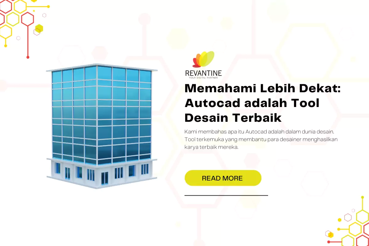 Memahami Lebih Dekat: Autocad adalah Tool Desain Terbaik