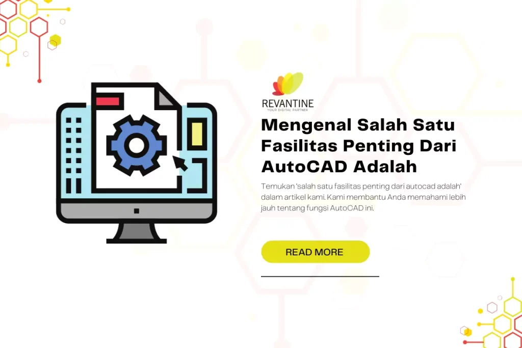 Mengenal Salah Satu Fasilitas Penting Dari AutoCAD Adalah