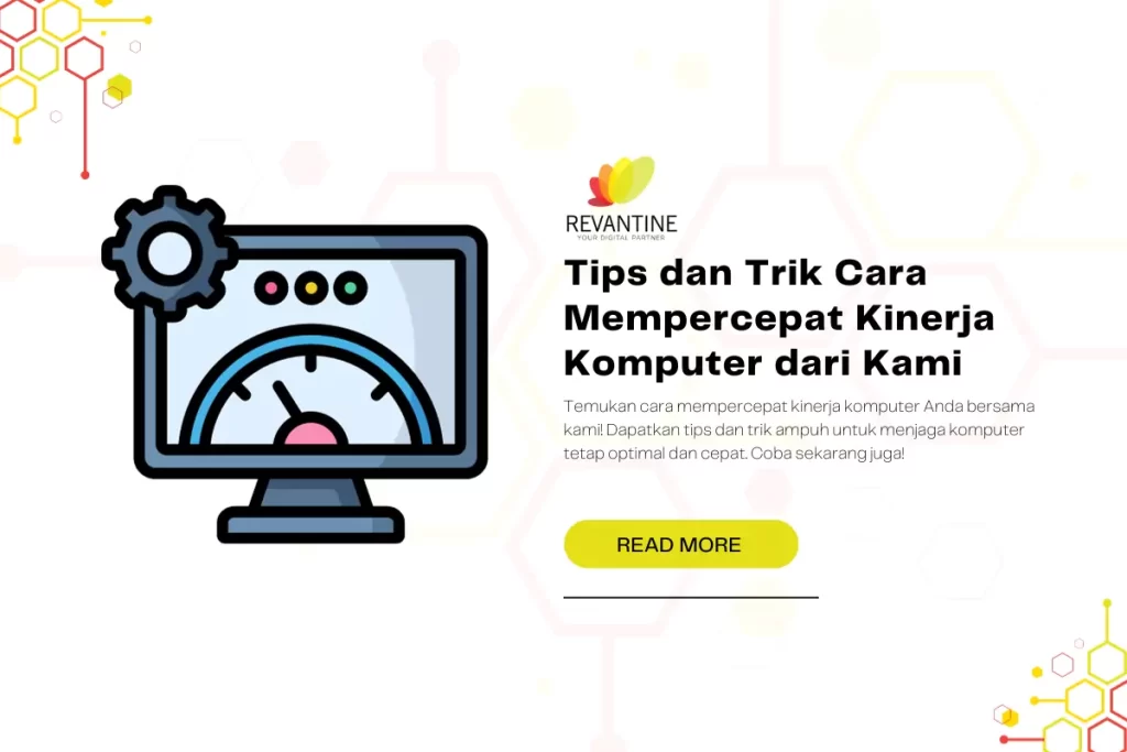 Tips dan Trik Cara Mempercepat Kinerja Komputer dari Kami