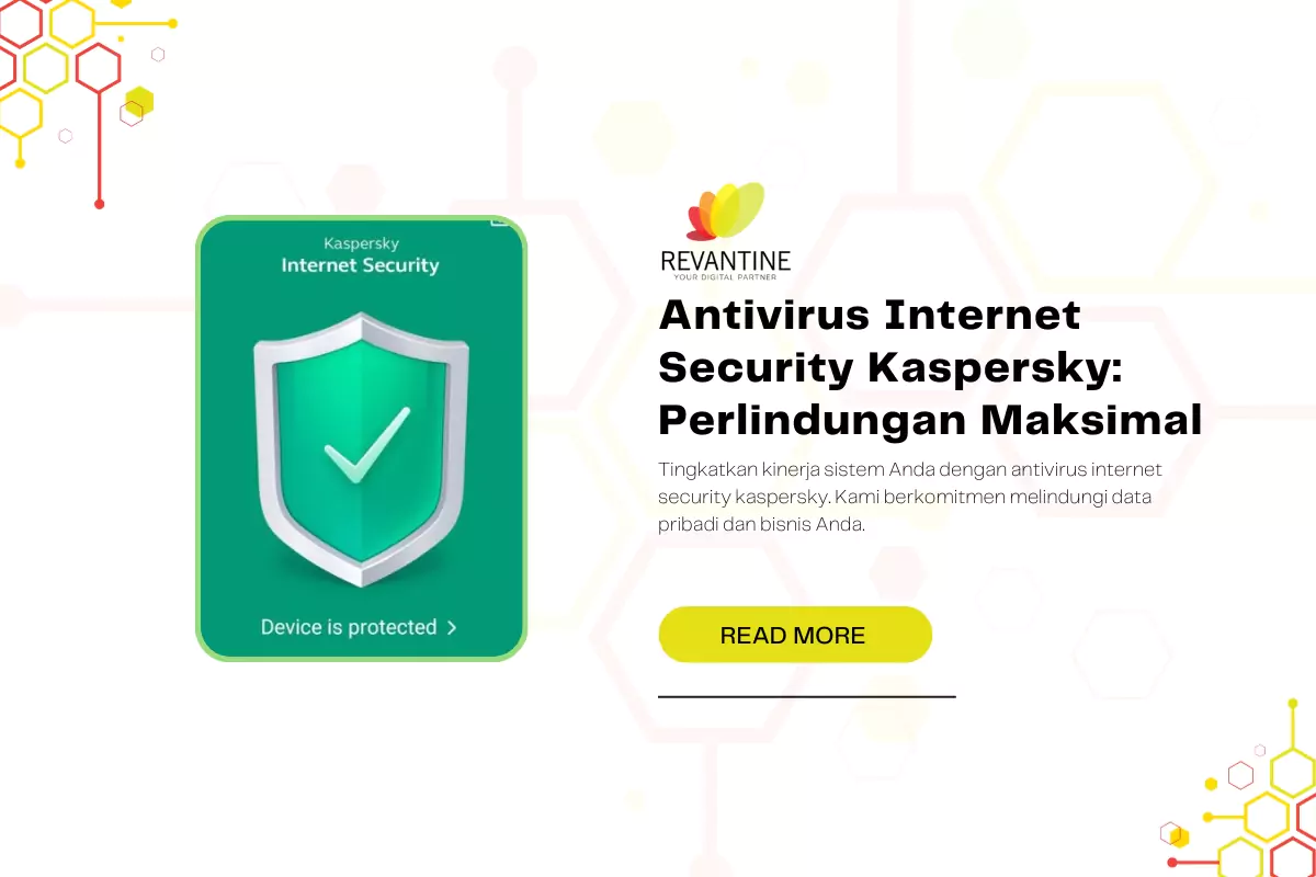 Antivirus Internet Security Kaspersky: Perlindungan Maksimal
