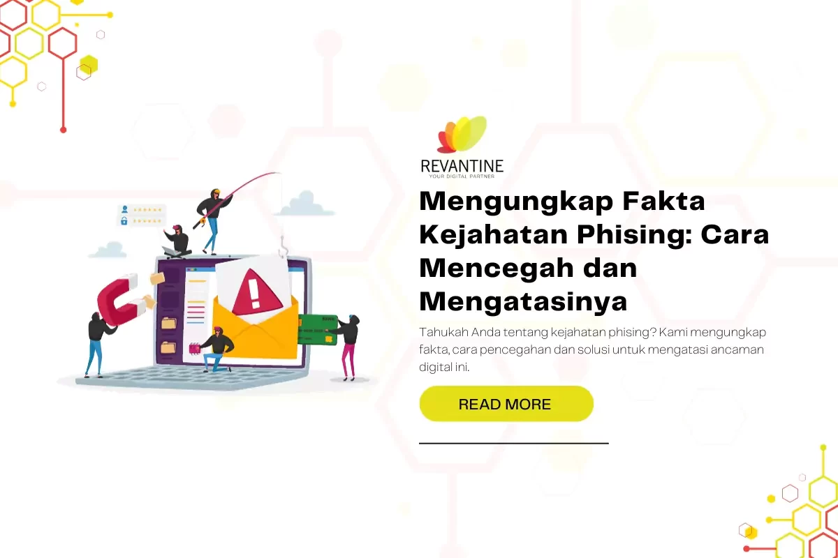 Mengungkap Fakta Kejahatan Phising: Cara Mencegah dan Mengatasinya